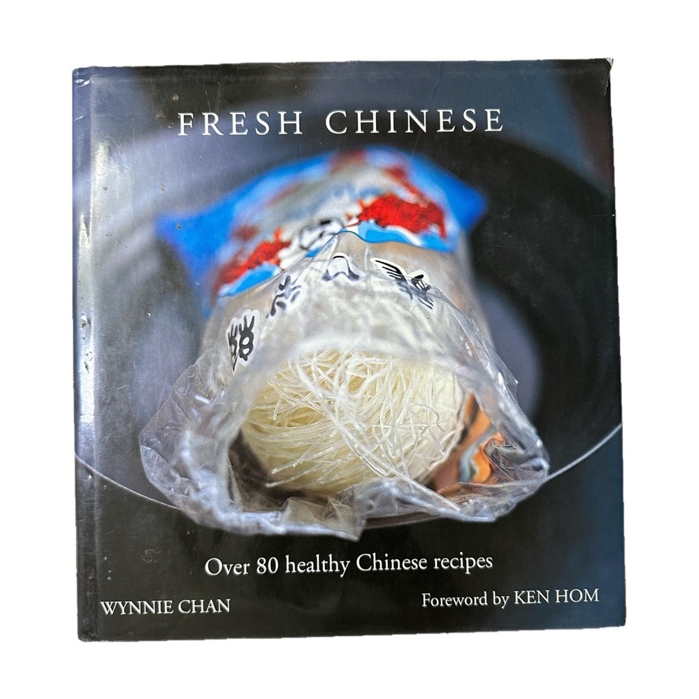 Fresh Chinese: Over 80 Healthy Chinese Recipes by Chan
